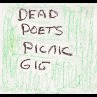 Dead Poets Picnic Gig