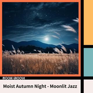 Moist Autumn Night-Moonlit Jazz