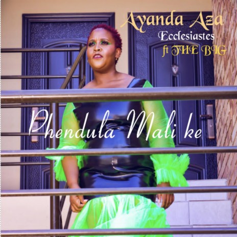 Phendula Mali Ke ft. The Big | Boomplay Music