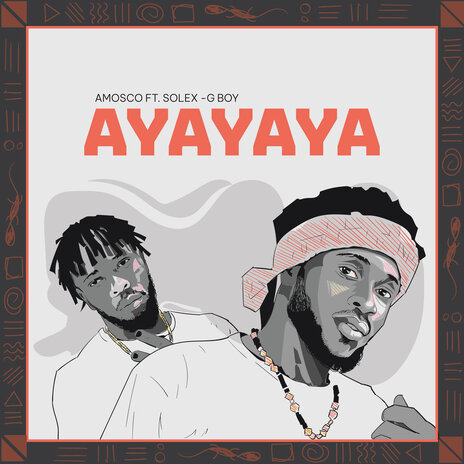 Ayayaya ft. Solex G Boy | Boomplay Music