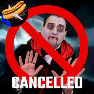 Dracula Got Cancelled