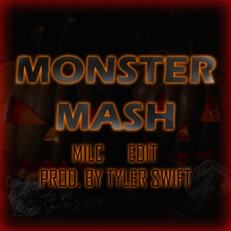 Monster Mash ft. Milc & Tyler Swift | Boomplay Music