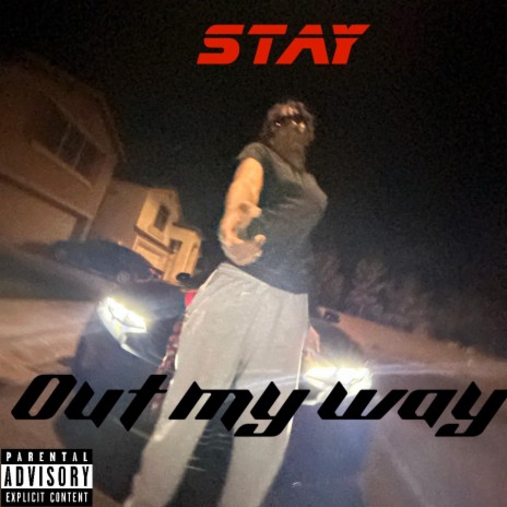 Stay Out My Way | Boomplay Music