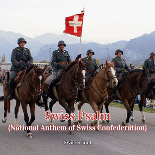 Swiss Psalm (National Anthem of Swiss Confederation)