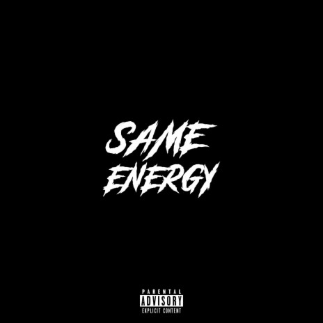 Same Energy | Boomplay Music