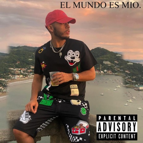 EL MUNDO ES MIO | Boomplay Music