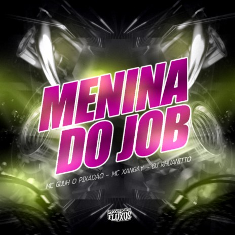 MENINA DO JOB - PHONK FUNK ft. Mc Guuh o pixadão, MC Xangai & Arrochadeira Dos FLuxos | Boomplay Music