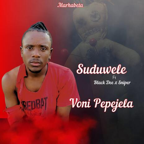 Voni Pepejela ft. Pitch Black Dee & Snipes | Boomplay Music