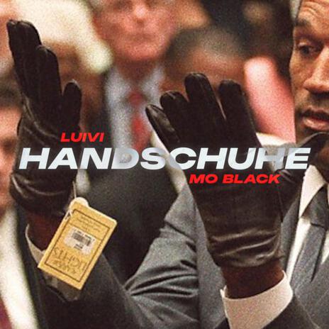 Handschuhe ft. LUIVI & Mo Black | Boomplay Music