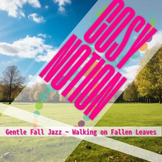 Gentle Fall Jazz ~ Walking on Fallen Leaves