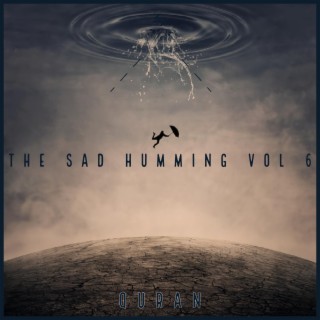 The Sad Humming vol 6