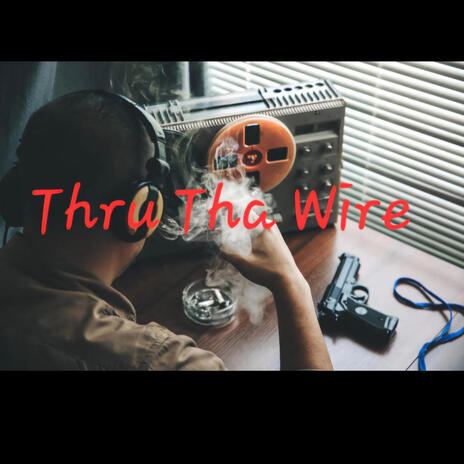 Thru Tha Wire | Boomplay Music