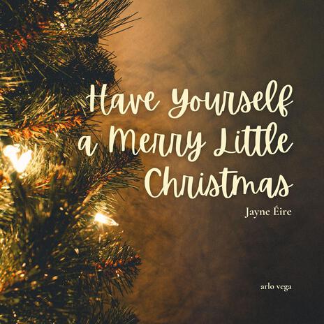 Have Yourself a Merry Little Christmas (feat. Arlo Vega) | Boomplay Music