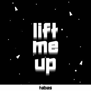 Lift Me Up