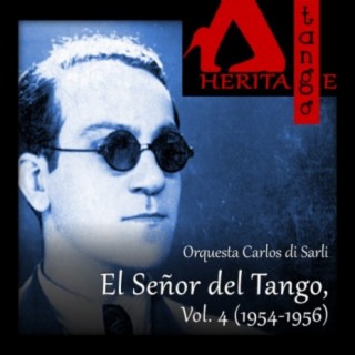 Carlos di Sarli, El Señor del Tango, Vol. 4 (1954-1956)