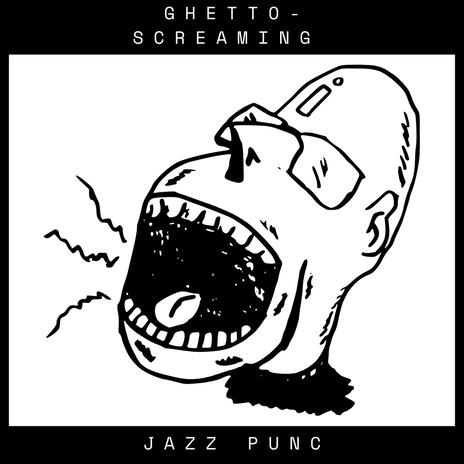 Ghetto Screaming | Boomplay Music