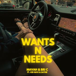 Wants n Needs ft. Bri-C, Kid Navi & Sayne lyrics | Boomplay Music