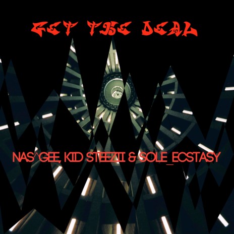 Get The Deal ft. Kid Steezii & Sole_Ecstasy | Boomplay Music