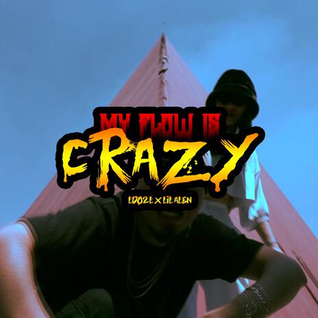 My flow is crazy ft. Lil 4len | Boomplay Music