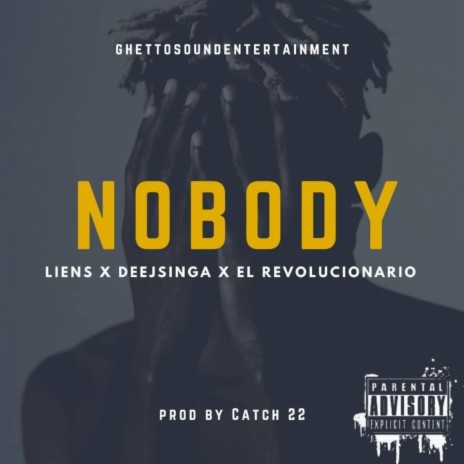 Nobody ft. Liens & El Revolucionario | Boomplay Music