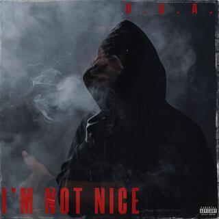 I'M NOT NICE lyrics | Boomplay Music