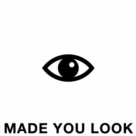 Made You Look