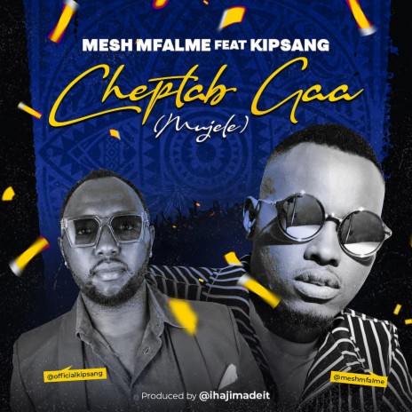 Cheptab Gaa (MUJELE) ft. Kipsang | Boomplay Music