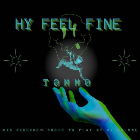 Hy Feel Fine | Boomplay Music