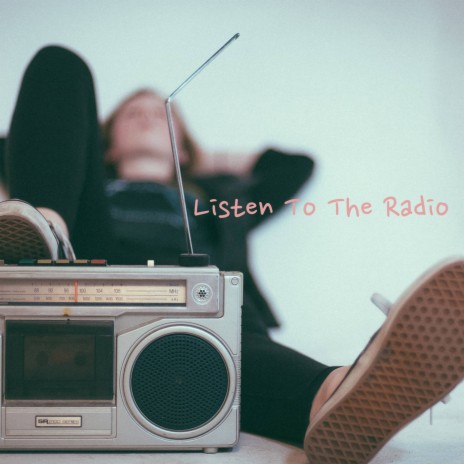 Listen To The Radio | Boomplay Music