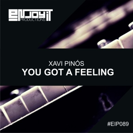 You Got A Feeling (Original Mix) | Boomplay Music