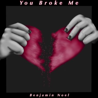 You Broke Me