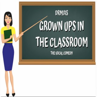 Grown Ups in the Classroom / Vocal Comedy Soundtrack