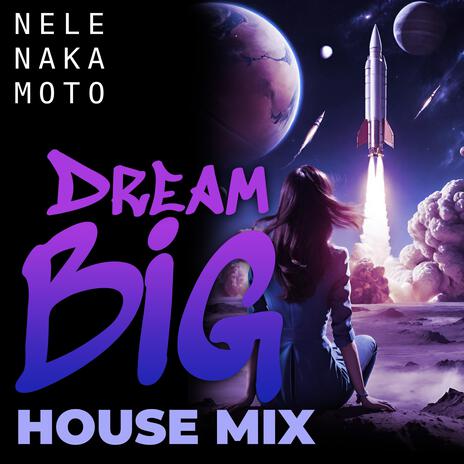 Dream Big (House Mix) | Boomplay Music