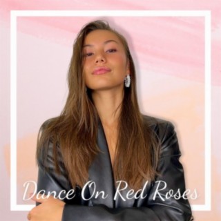 Dance On Red Roses lyrics | Boomplay Music