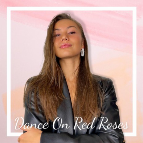 Dance On Red Roses | Boomplay Music