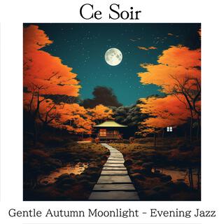 Gentle Autumn Moonlight-Evening Jazz