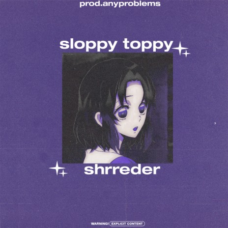 Sloppy Toppy | Boomplay Music