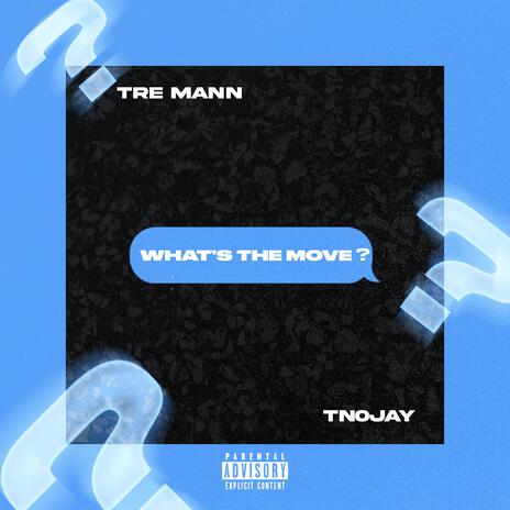 What's The Move? ft. Tre Mann | Boomplay Music