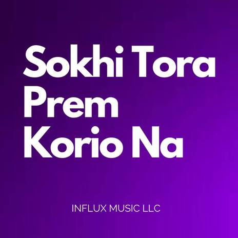 Sokhi Tora Prem Korio Na | Boomplay Music