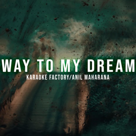 Way To My Dream (Official) ft. Anil Maharana | Boomplay Music