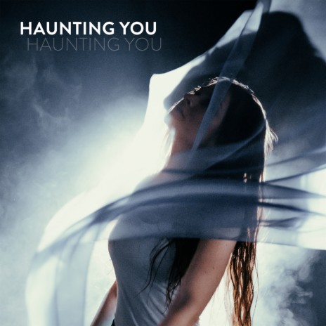 Haunting You | Boomplay Music