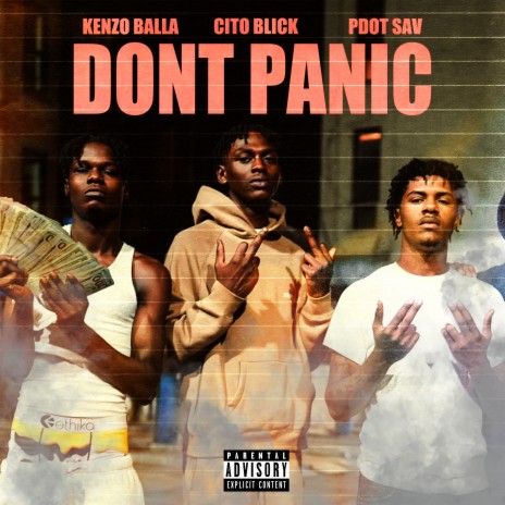 Don't Panic ft. Cito Blick & Pdot Sav | Boomplay Music