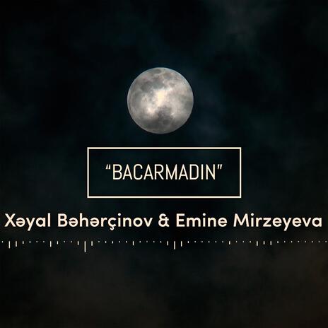 Bacarmadın ft. Emine Mirzeyeva | Boomplay Music