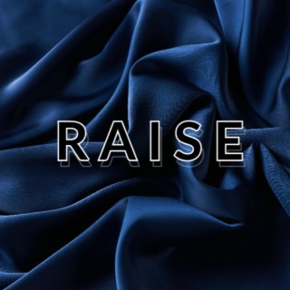 Raise