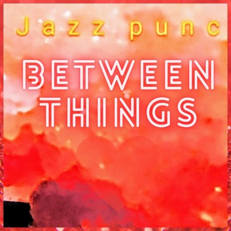 Between Things