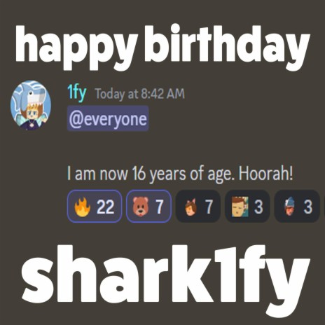 Happy birthday shark1fy