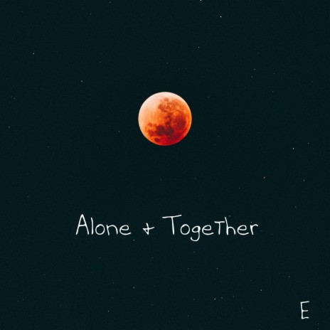 Alone and Together | Boomplay Music