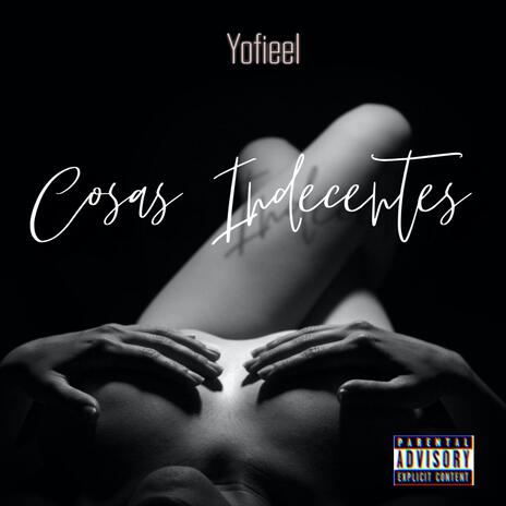 Cosas Indecentes | Boomplay Music