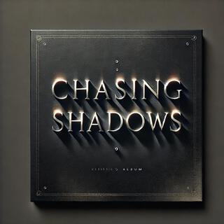 Chasing Shadows