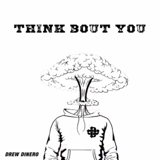 Think Bout You lyrics | Boomplay Music